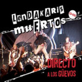 Lendakaris Muertos - Directo a los Güevos Lendakaris Muertos - Directo a los Güevos
